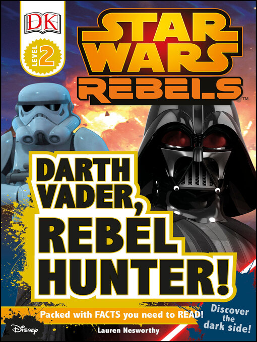 Title details for Star Wars Rebels: Darth Vader, Rebel Hunter! by Lauren Nesworthy - Available